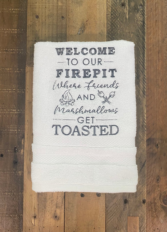 Summer Design Embroidered  White or Color hand Towel Welcome to Our Firepit were Friends and Marshmallows get toasted Towels. Summer